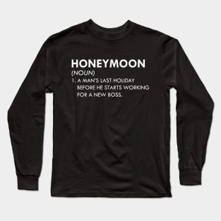 Honeymoon - A man's holiday before he starts working for a new boss Long Sleeve T-Shirt